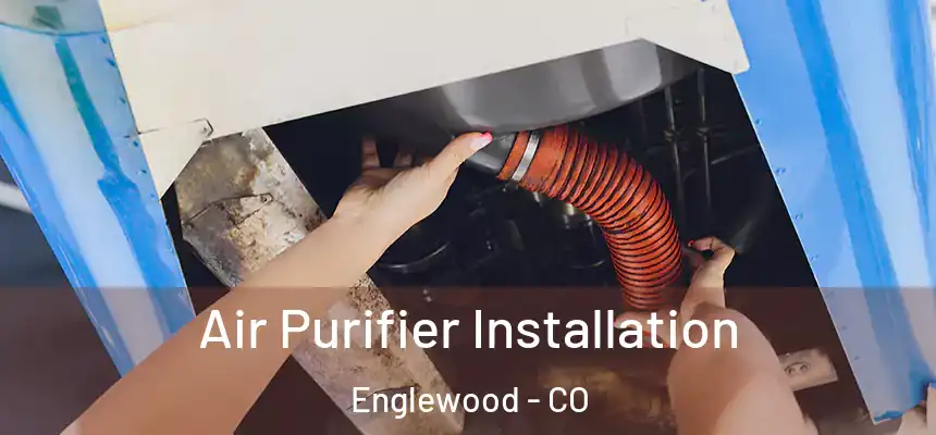 Air Purifier Installation Englewood - CO