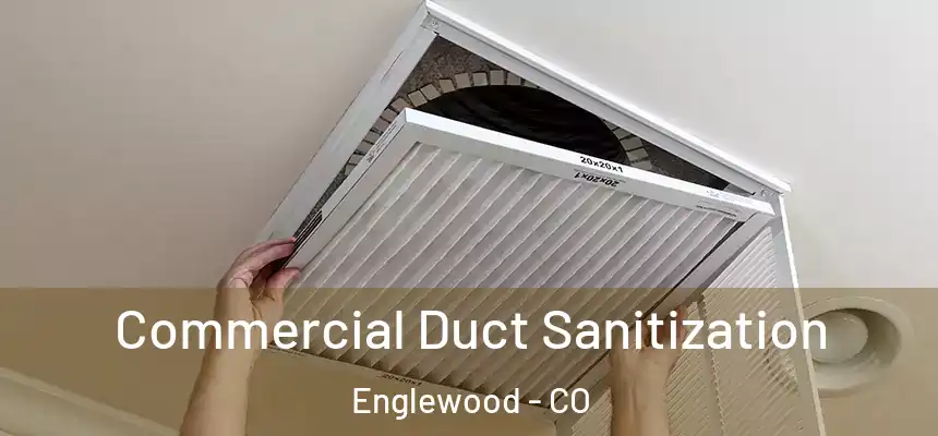 Commercial Duct Sanitization Englewood - CO