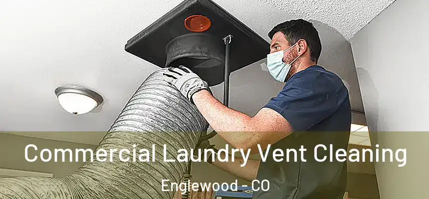  Commercial Laundry Vent Cleaning Englewood - CO