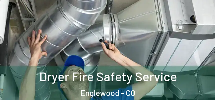  Dryer Fire Safety Service Englewood - CO