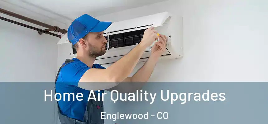  Home Air Quality Upgrades Englewood - CO