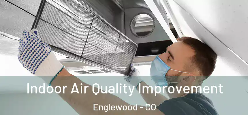  Indoor Air Quality Improvement Englewood - CO