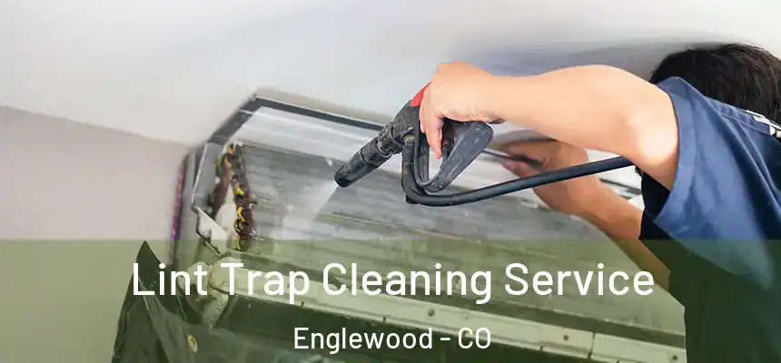  Lint Trap Cleaning Service Englewood - CO