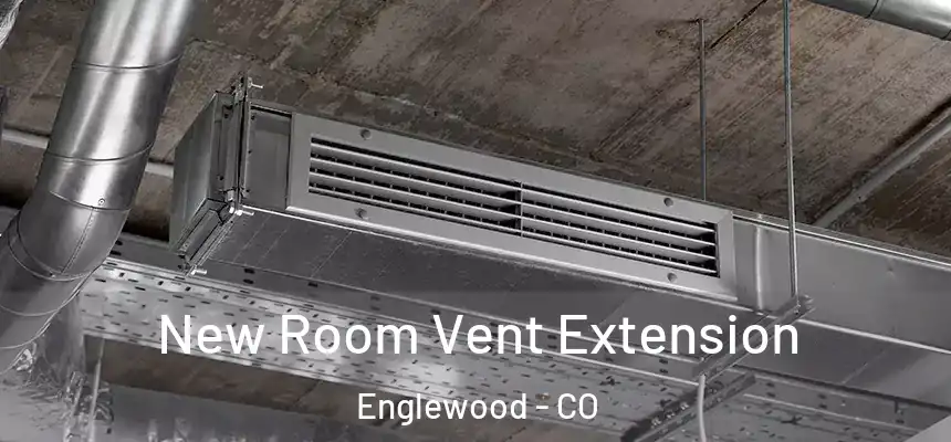 New Room Vent Extension Englewood - CO